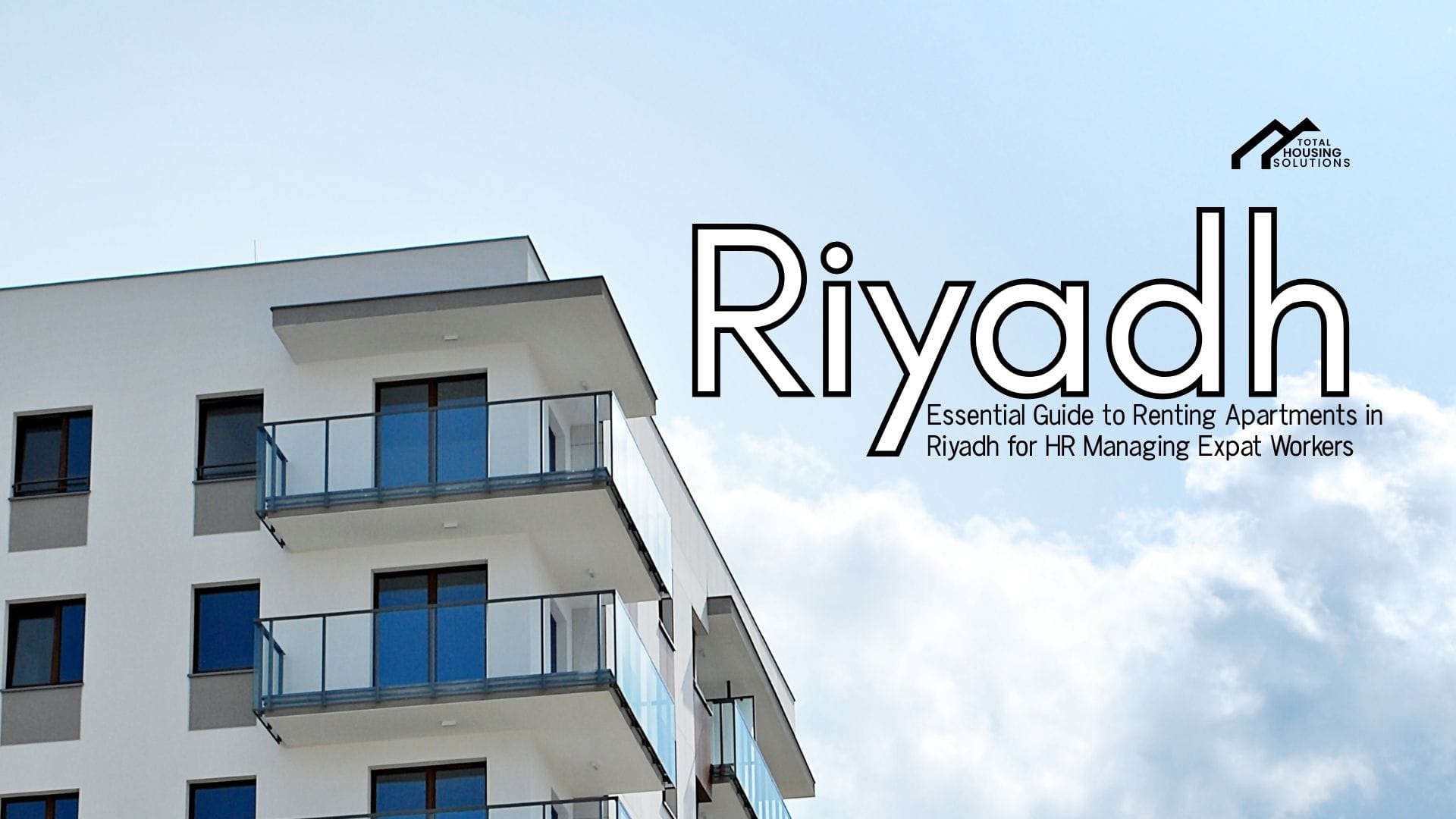 Essential Guide to Renting Apartments in Riyadh for HR Managing Expat Workers