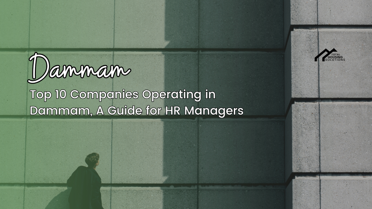 Top Companies in Dammam: A Guide for HR Managers